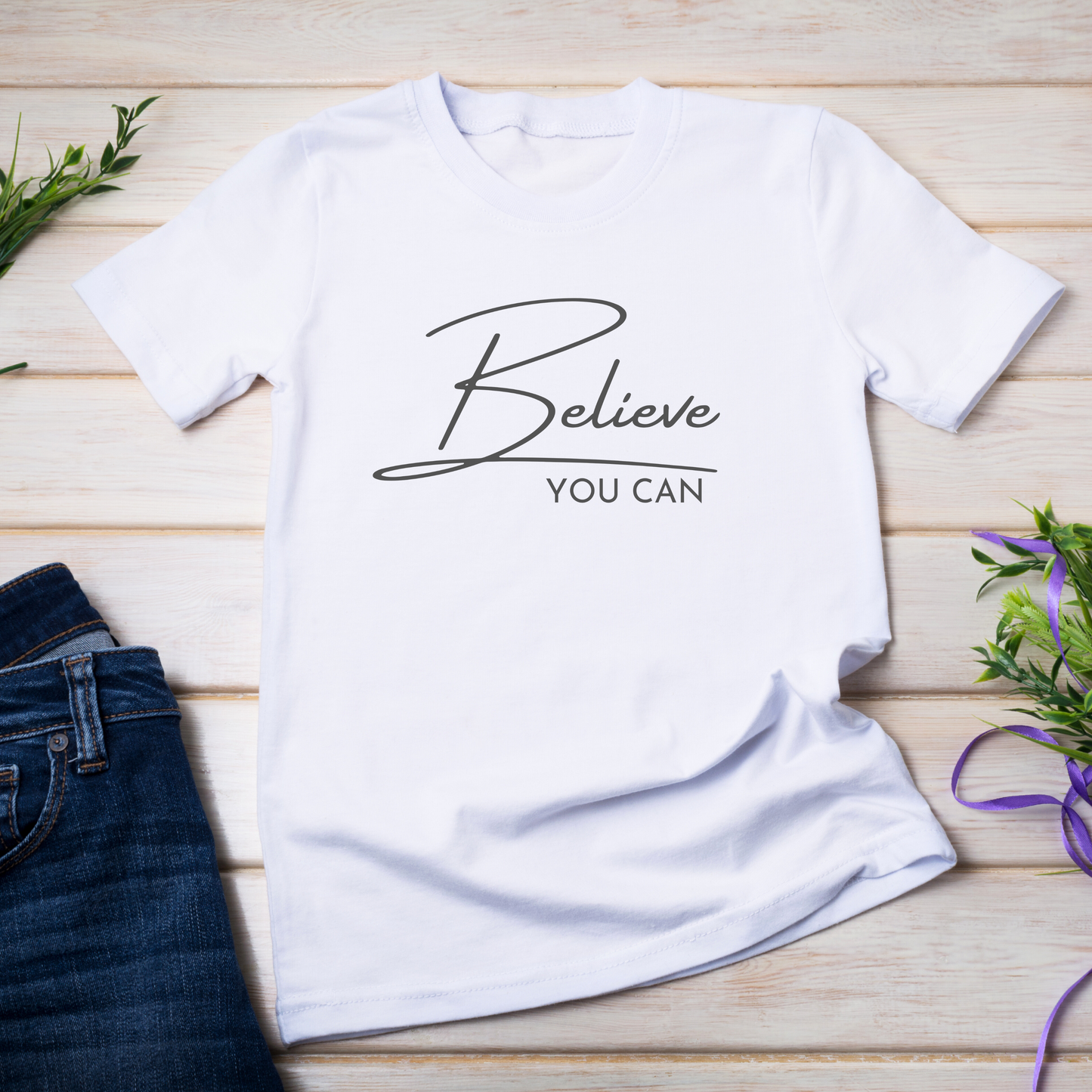 Believe You Can t-shirt